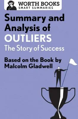 Resumen y análisis de Outliers: La historia del éxito: Basado en el libro de Malcolm Gladwell - Summary and Analysis of Outliers: The Story of Success: Based on the Book by Malcolm Gladwell