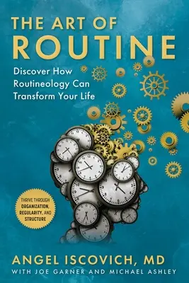 El arte de la rutina: Descubra cómo la rutinología puede transformar su vida - The Art of Routine: Discover How Routineology Can Transform Your Life