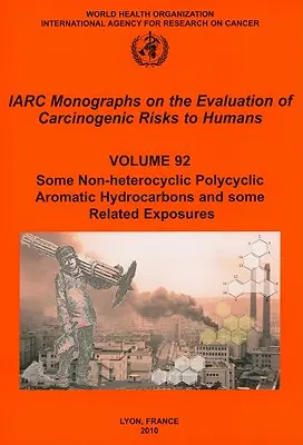 Algunos hidrocarburos aromáticos policíclicos no heterocíclicos y algunas exposiciones relacionadas - Some Non-Heterocyclic Polycyclic Aromatic Hydrocarbons and Some Related Exposures