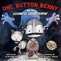 One Button Benny y la gigantesca catástrofe - One Button Benny and the Gigantic Catastrophe