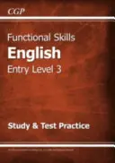 Functional Skills English Entry Level 3 - Study & Test Practice (para 2021 y posteriores) - Functional Skills English Entry Level 3 - Study & Test Practice (for 2021 & beyond)