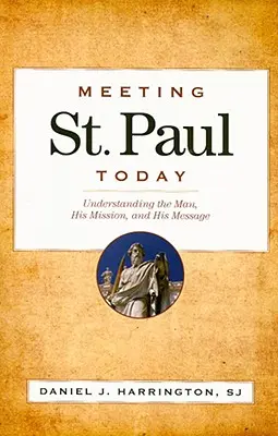 El encuentro con San Pablo hoy: El hombre, su misión y su mensaje - Meeting St. Paul Today: Understanding the Man, His Mission, and His Message