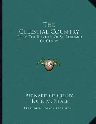 El País Celeste: Del Ritmo De San Bernardo De Cluny - The Celestial Country: From The Rhythm Of St. Bernard Of Cluny