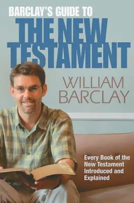 Guía Barclay del Nuevo Testamento - Barclay's Guide to the New Testament