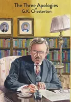 Las tres disculpas de G.K. Chesterton: Herejes, ortodoxia y El hombre eterno - The Three Apologies of G.K. Chesterton: Heretics, Orthodoxy & The Everlasting Man