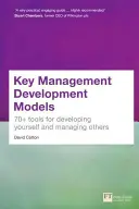 Key Management Development Models - 70+ herramientas para desarrollarse y gestionar a los demás - Key Management Development Models - 70+ tools for developing yourself and managing others