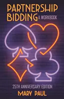 Licitación en asociación: A Workbook - Partnership Bidding: A Workbook