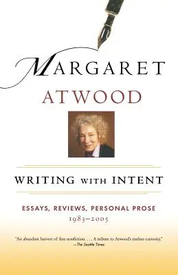 Escribir con intención: Ensayos, reseñas y prosa personal: 1983-2005 - Writing with Intent: Essays, Reviews, Personal Prose: 1983-2005