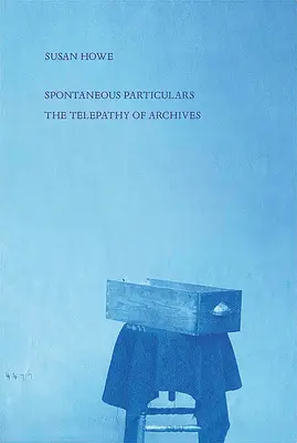 Particulares espontáneos: Telepatía de los Archivos - Spontaneous Particulars: Telepathy of Archives