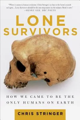 Supervivientes solitarios: cómo llegamos a ser los únicos humanos de la Tierra - Lone Survivors: How We Came to Be the Only Humans on Earth