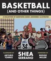 Baloncesto (y otras cosas): Una colección de preguntas formuladas, respondidas e ilustradas - Basketball (and Other Things): A Collection of Questions Asked, Answered, Illustrated