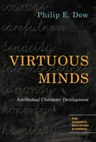 Mentes virtuosas: Desarrollo del carácter intelectual - Virtuous Minds: Intellectual Character Development