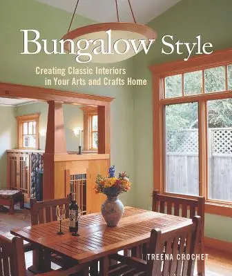 Estilo Bungalow: Cómo Crear Interiores Clásicos en su Casa de Artes y Oficios - Bungalow Style: Creating Classic Interiors in Your Arts and Crafts