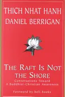 La balsa no es la orilla: Conversaciones para una toma de conciencia budista-cristiana - The Raft is Not the Shore: Conversations Toward a Buddhist-Christian Awareness