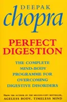 Digestión perfecta - El programa completo mente-cuerpo para superar los trastornos digestivos - Perfect Digestion - The Complete Mind-Body Programme for Overcoming Digestive Disorders