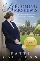 Becoming Mrs. Lewis - La improbable historia de amor de Joy Davidman y C. S. Lewis - Becoming Mrs. Lewis - The Improbable Love Story of Joy Davidman and C. S. Lewis