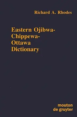 Diccionario Ojibwa-Chippewa-Ottawa oriental - Eastern Ojibwa-Chippewa-Ottawa Dictionary