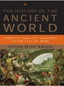 Historia del mundo antiguo: Desde los primeros relatos hasta la caída de Roma - The History of the Ancient World: From the Earliest Accounts to the Fall of Rome