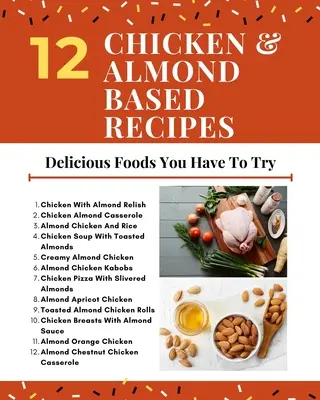 12 Recetas A Base De Pollo Y Almendras - Comida Deliciosa Que Tienes Que Probar - Rojo Blanco Amarillo Portada Moderna - 12 Chicken And Almond Based Recipes - Delicious Foods You Have To Try - Red White Yellow Modern Cover