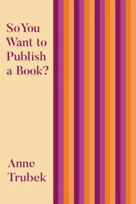 ¿Quiere publicar un libro? - So You Want to Publish a Book?