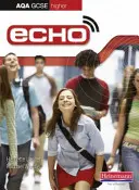 Echo AQA GCSE German Higher Libro del Estudiante - Echo AQA GCSE German Higher Student Book