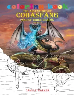 Libro para colorear Las aventuras de Cobasfang: La Guerra de los Tres Reinos - Coloring Book The Adventures of Cobasfang: War of Three Realms