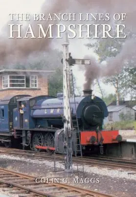 Los ramales de Hampshire - The Branch Lines of Hampshire