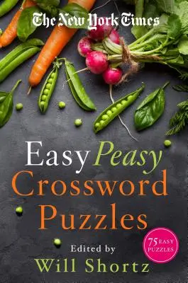 The New York Times Easy Peasy Crossword Puzzles: 75 fáciles crucigramas - The New York Times Easy Peasy Crossword Puzzles: 75 Easy Puzzles
