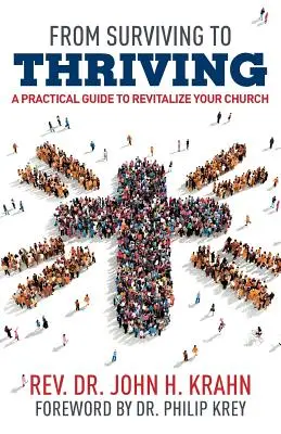 De sobrevivir a prosperar: Guía práctica para revitalizar su iglesia - From Surviving to Thriving: A Practical Guide to Revitalize Your Church