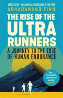 Rise of the Ultra Runners - Un viaje al límite de la resistencia humana - Rise of the Ultra Runners - A Journey to the Edge of Human Endurance