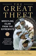 El gran robo: Arrancar el Islam a los extremistas - The Great Theft: Wrestling Islam from the Extremists