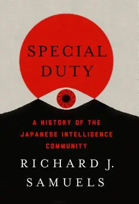 Special Duty: Historia de la comunidad de inteligencia japonesa - Special Duty: A History of the Japanese Intelligence Community