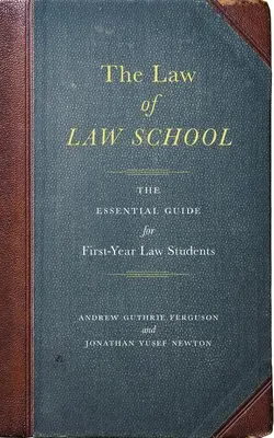 La Ley de la Facultad de Derecho: La guía esencial para los estudiantes de Derecho de primer año - The Law of Law School: The Essential Guide for First-Year Law Students