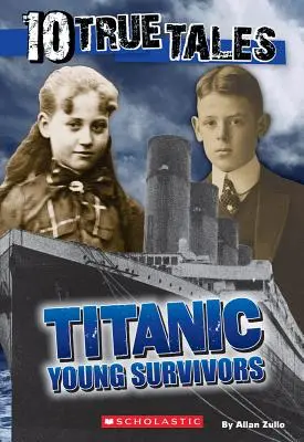 10 Relatos Verdaderos, Jóvenes Supervivientes del Titanic - 10 True Tales, Titanic Young Survivors