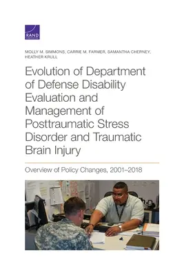 Evolución de la Evaluación de Incapacidades y Gestión del Trastorno de Estrés Postraumático y el Daño Cerebral Traumático del Departamento de Defensa: Visión general de la política - Evolution of Department of Defense Disability Evaluation and Management of Posttraumatic Stress Disorder and Traumatic Brain Injury: Overview of Polic