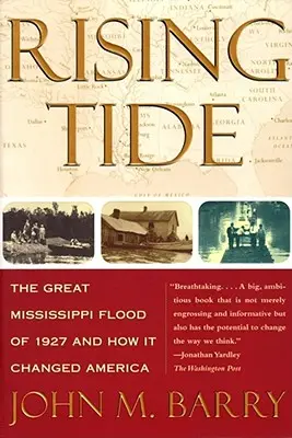 Marea creciente: La gran inundación del Misisipi de 1927 y cómo cambió América - Rising Tide: The Great Mississippi Flood of 1927 and How It Changed America