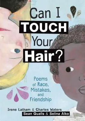 ¿Puedo tocarte el pelo? Poemas de raza, errores y amistad - Can I Touch Your Hair?: Poems of Race, Mistakes, and Friendship