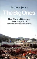 Las grandes catástrofes - Cómo nos han marcado los desastres naturales (y qué podemos hacer al respecto) - Big Ones - How Natural Disasters Have Shaped Us (And What We Can Do About Them)