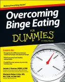 Cómo superar los atracones para tontos - Overcoming Binge Eating for Dummies