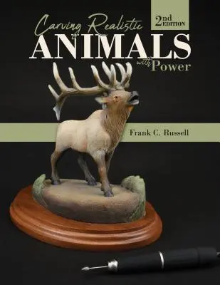 Tallado de animales realistas con fuerza, 2ª edición - Carving Realistic Animals with Power, 2nd Edition