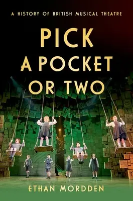 Escoge un bolsillo o dos: Historia del teatro musical británico - Pick a Pocket or Two: A History of British Musical Theatre