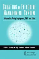 Creación de un Sistema de Gestión Eficaz: Integrando el Despliegue de Políticas, Twi y Kata - Creating an Effective Management System: Integrating Policy Deployment, Twi, and Kata