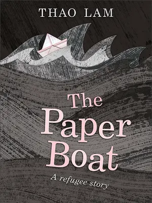 El barco de papel: Una historia de refugiados - The Paper Boat: A Refugee Story