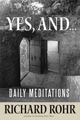 Sí, y..: Meditaciones diarias - Yes, And...: Daily Meditations