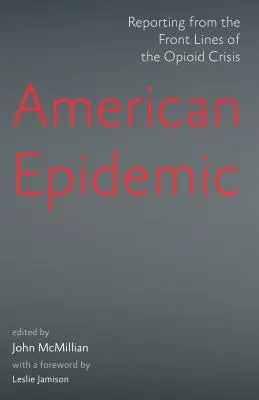 Epidemia americana: Informando desde la primera línea de la crisis de los opioides - American Epidemic: Reporting from the Front Lines of the Opioid Crisis