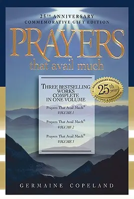 Oraciones que valen mucho: Tres volúmenes superventas completos en un solo libro - Prayers That Avail Much: Three Bestselling Volumes Complete in One Book