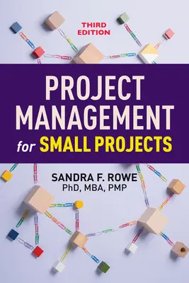 Gestión de proyectos pequeños, tercera edición - Project Management for Small Projects, Third Edition