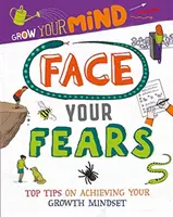 Cultiva tu mente Enfréntate a tus miedos - Grow Your Mind: Face Your Fears