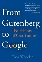 De Gutenberg a Google: La historia de nuestro futuro - From Gutenberg to Google: The History of Our Future