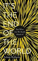 Es el fin del mundo: Pero, ¿a qué tememos realmente? - It's the End of the World: But What Are We Really Afraid Of?